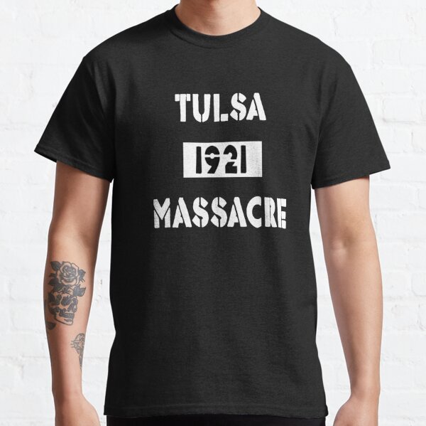 Tulsa Massacre T Shirts for Sale Redbubble