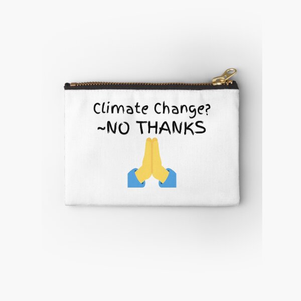 Item preview, Climate Change No Thanks designed and sold by Zenith-capitis.