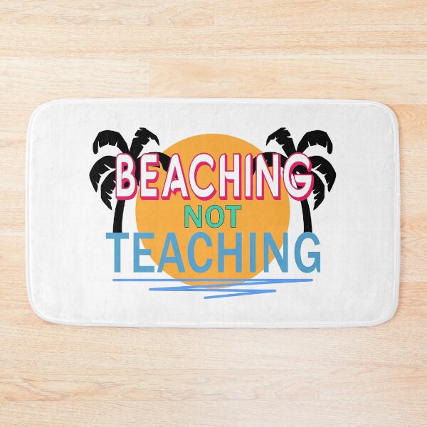 Item preview, Beaching Not Teaching Funny Teacher Vacation Slogan designed and sold by sillyquestions.