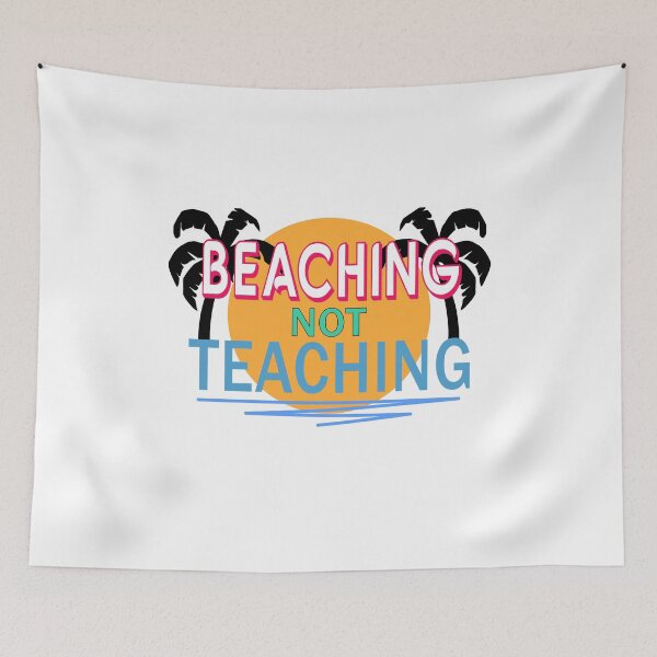 Item preview, Beaching Not Teaching Funny Teacher Vacation Slogan designed and sold by sillyquestions.
