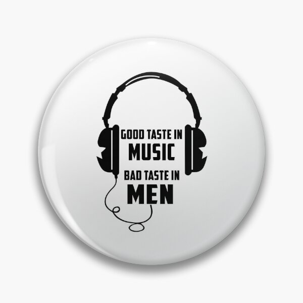Item preview,  Good Taste in Music ,Bad Taste in Men, Funny Sarcasm designed and sold by oussimakh.