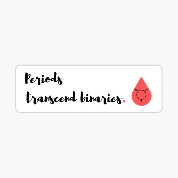 Periods Transcend Binaries Sticker