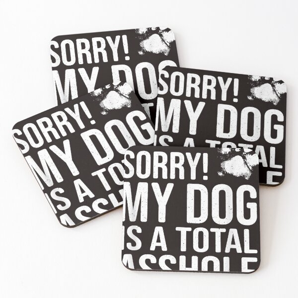 Item preview, Funny Dog Lover Gift - Sorry! My Dog is a Total Asshole designed and sold by SherryMcbride.