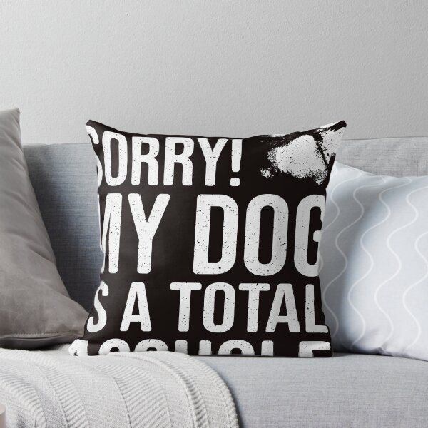 Item preview, Funny Dog Lover Gift - Sorry! My Dog is a Total Asshole designed and sold by SherryMcbride.