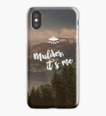 Mulder, it's me. iPhone Case/Skin