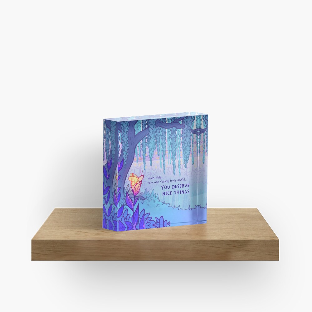 "YOU DESERVE NICE THINGS" Weeping Willow Firefly Acrylic Block