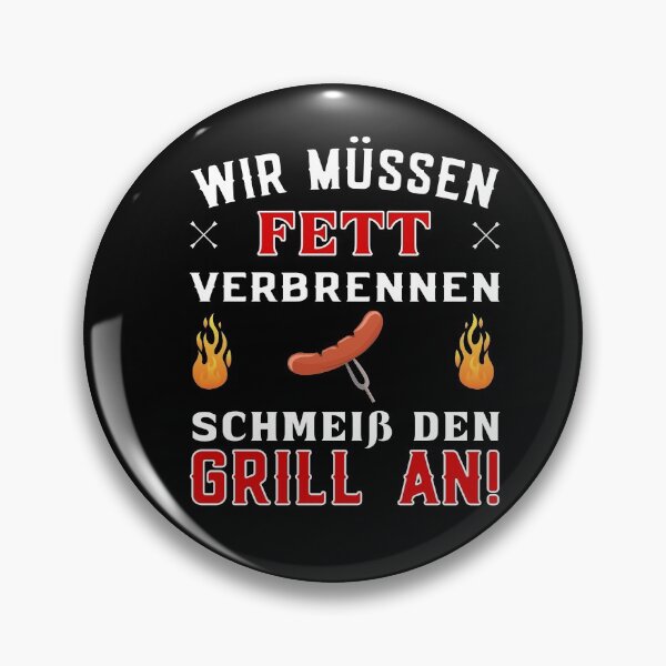 Item preview, Wir müssen fett Verbrennen schmeiß den Grill an - Grill Spruch designed and sold by dJ-Design.