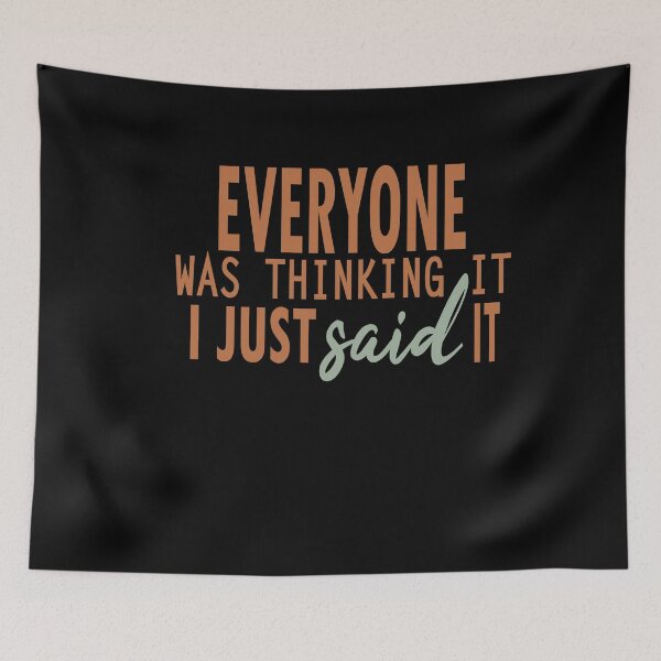 Item preview, Sarcastic Slogan Shirt, Funny Sarcastic Shirt, Funny Shirt, Sarcastic Shirt, Sassy Shirt, Everyone Was Thinking It I Just Said It shirt designed and sold by BUniqueBSpecial.