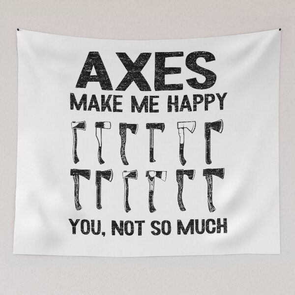 Item preview, Axe Throwing Gift Axes Make Me Happy Funny Quotes designed and sold by Stronzi.