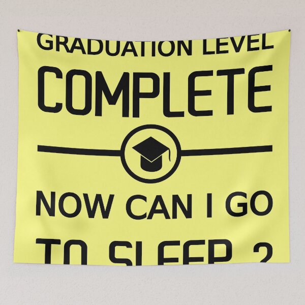 Item preview, Graduation level Complete, Now can I go to sleep designed and sold by CyclopsDesigns.