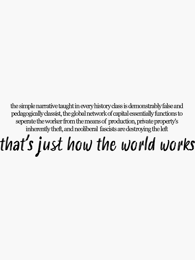 that-s-just-how-the-world-works-bo-burnham-sticker-by