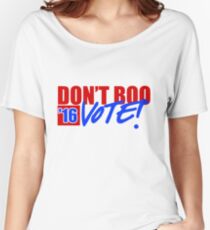 Don't Boo, Vote! Women's Relaxed Fit T-Shirt