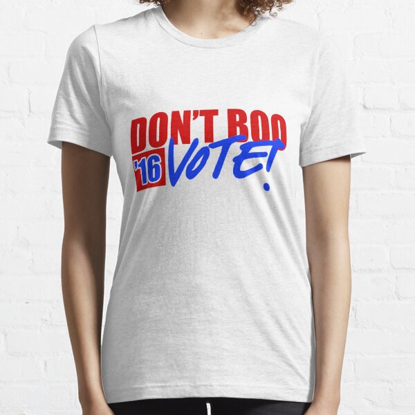 Dont Boo Vote T-Shirts | Redbubble