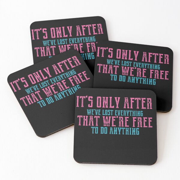 Item preview, It's Only After We've Lost Everything That We're Free To Do Anything Quote designed and sold by StoneColdMovies.
