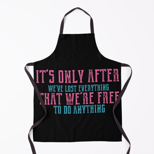 Item preview, It's Only After We've Lost Everything That We're Free To Do Anything Quote designed and sold by StoneColdMovies.
