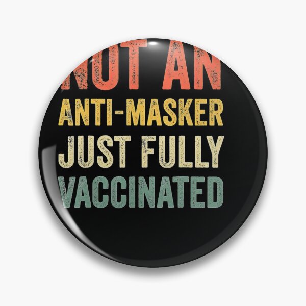 Item preview, Retro Not An Anti-Masker Just Vaccinated Funny Fully Vaxxed designed and sold by sherriwester.