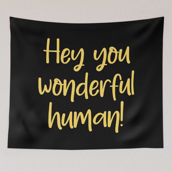Item preview, Hey You Wonderful Human! designed and sold by Legit Hooligan.