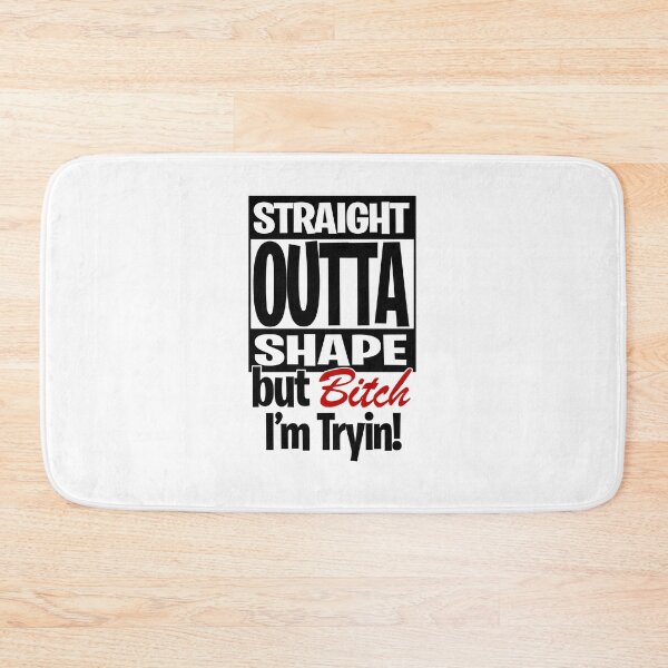 Item preview, Straight outta shape But bitch I'm tryin designed and sold by ElsieUnderwood.