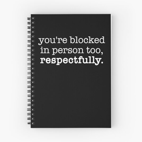 Item preview, You're blocked in person too respectfully designed and sold by ElsieUnderwood.