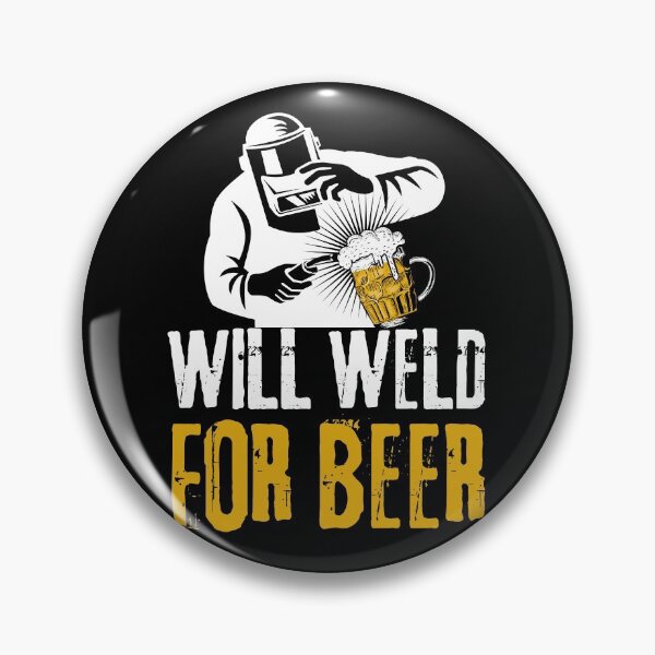 Item preview, Will Weld For Beer Funny Welding designed and sold by Shop signer.
