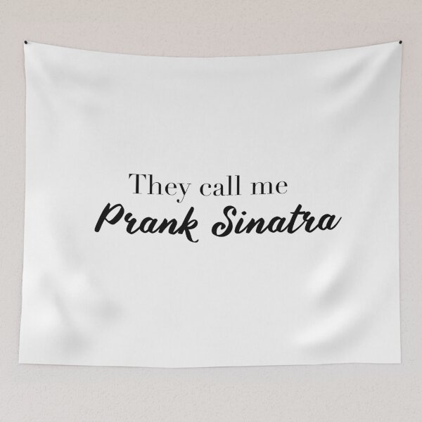 Item preview, They call me Prank Sinatra designed and sold by gabsdesign.