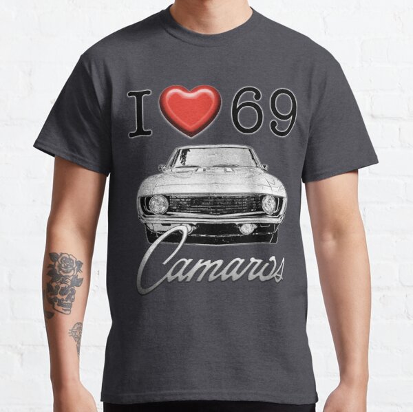 I love 69 Camaro  | Camaro T-shirt Classic T-Shirt