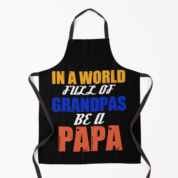 Item preview, In A World Full Of Grandpas Be A Papa designed and sold by StoneColdMovies.