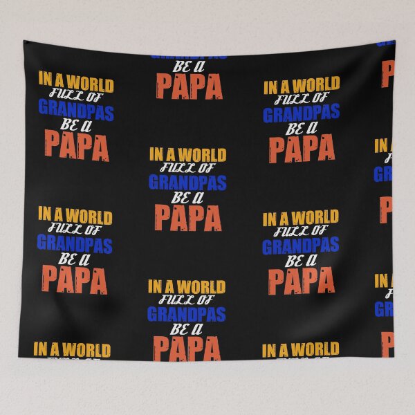 Item preview, In A World Full Of Grandpas Be A Papa designed and sold by StoneColdMovies.