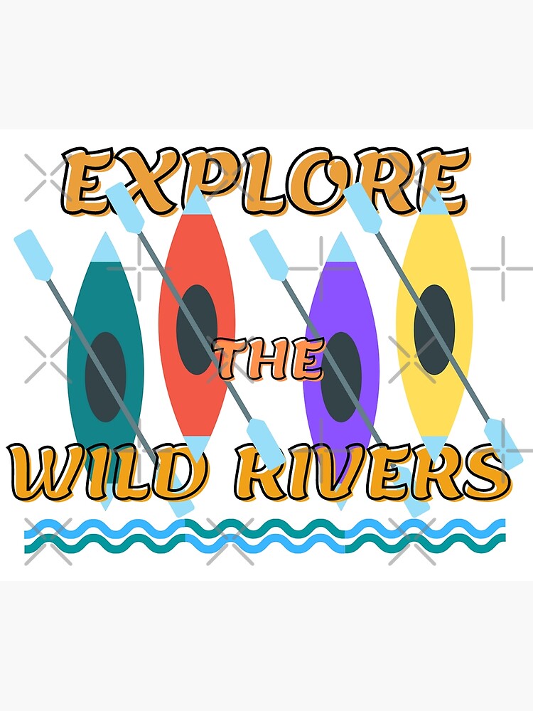 "EXPLORE THE WILD RIVERS" Poster by blackmurat Redbubble