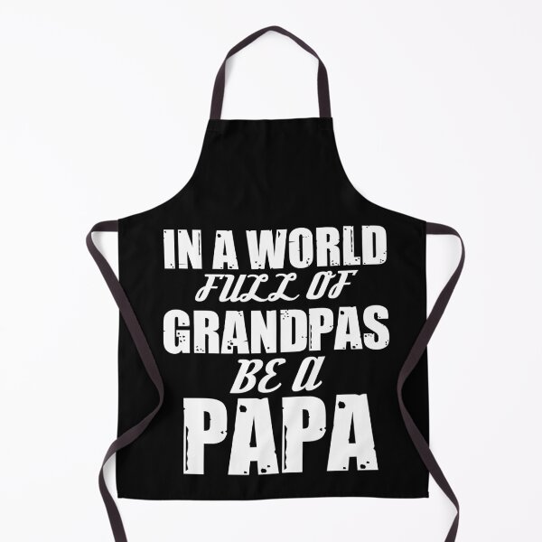 Item preview, In A World Full Of Grandpas Be A Papa designed and sold by StoneColdMovies.