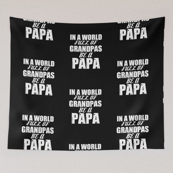 Item preview, In A World Full Of Grandpas Be A Papa designed and sold by StoneColdMovies.