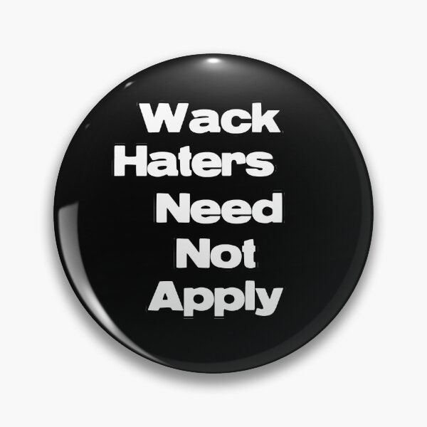 Item preview, Wack Haters Need Not Apply designed and sold by strengthdesign.