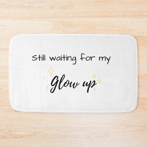 Item preview, Still Waiting for my Glow up designed and sold by naomi-jgs.