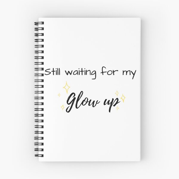 Item preview, Still Waiting for my Glow up designed and sold by naomi-jgs.