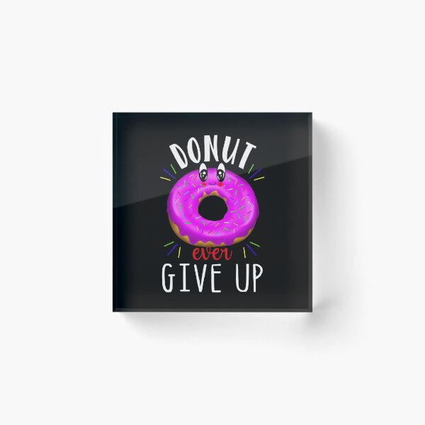 Item preview, Donut Ever Give Up, Cute Kawaii Doughnut designed and sold by orangeblue21.