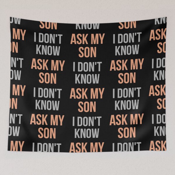 Item preview, I Don't Know Ask My Son designed and sold by Digital Lama Creations.