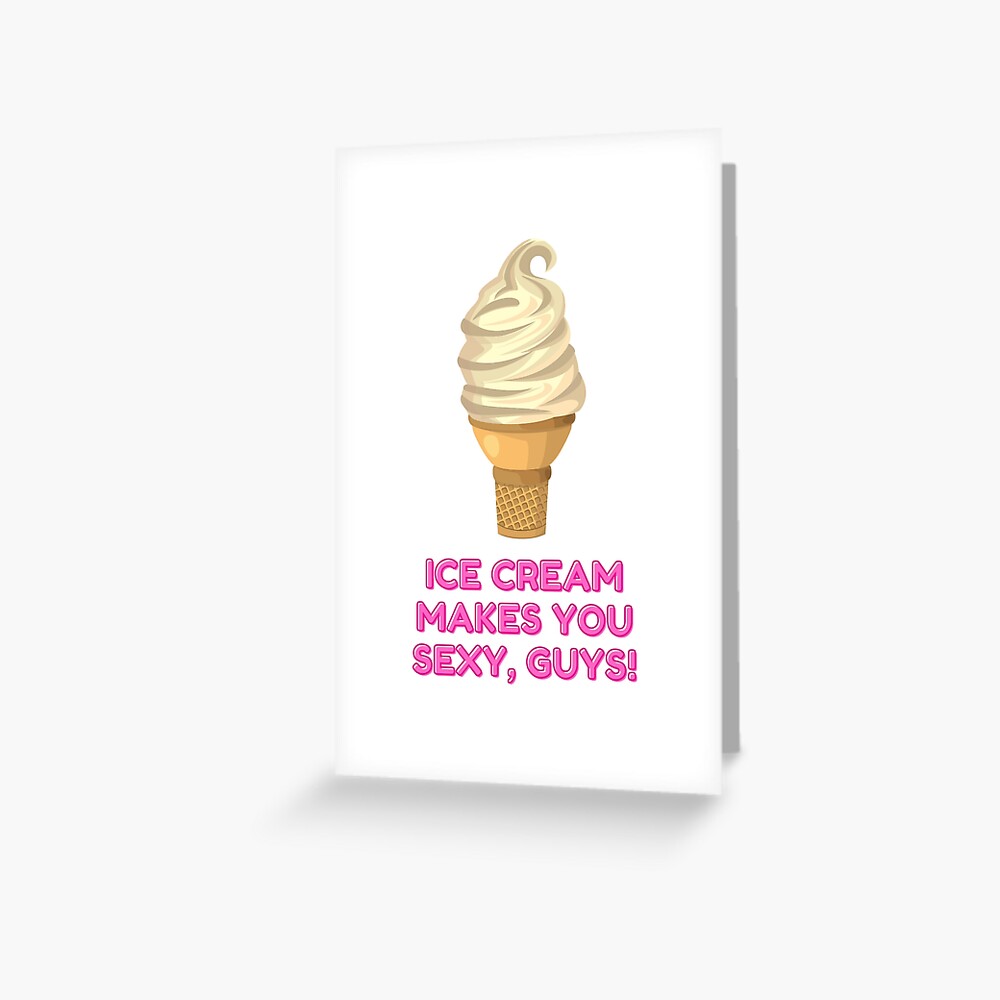 Sexy Ice Cream Tiktok Meme Greeting Card By Thekozykase Redbubble 