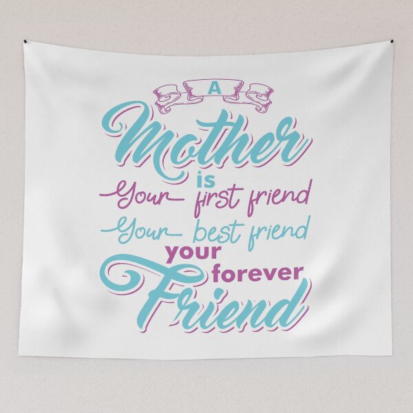 Item preview, A Mother Is Your First Friend, Your Best Friend, Your Forever Friend [mother Quote, Mother's Day]  designed and sold by Printoweb.