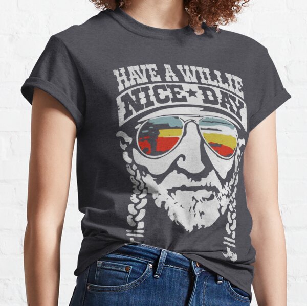 Have A Willie Nice Day   | Gift Perfect Classic T-Shirt