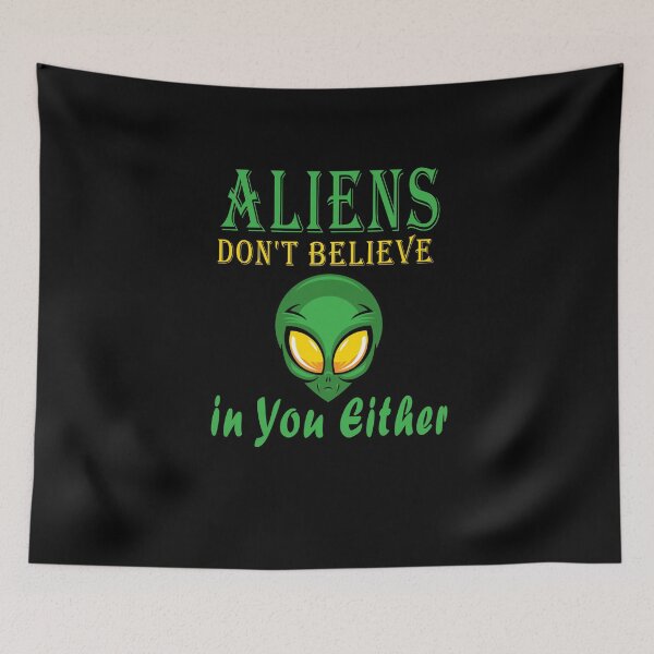 Item preview, Fuuny aliens Aliens Don't Believe in You Either , gift idea for lovers Space and aliens, Space and aliens designed and sold by Mac Store.