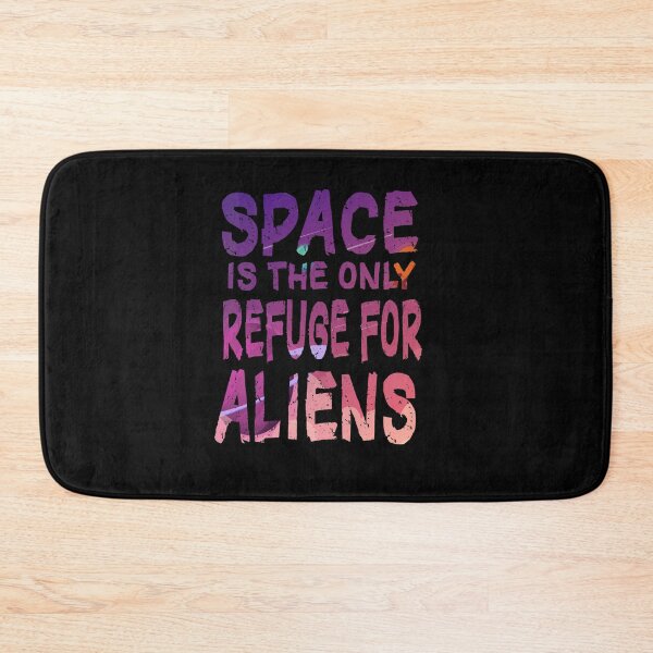 Item preview, Fuuny aliens Space is the only refuge for aliens , gift idea for lovers Space and aliens, Space and aliens designed and sold by Mac Store.