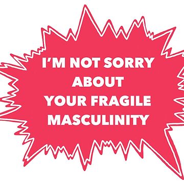 Artwork thumbnail, Fragile Masculinity Feminism Quote by Alana Woods