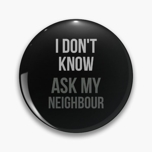 Item preview, I Don't Know Ask My Neighbour designed and sold by Digital Lama Creations.