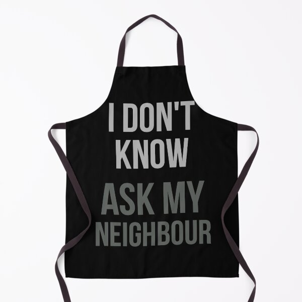Item preview, I Don't Know Ask My Neighbour designed and sold by Digital Lama Creations.