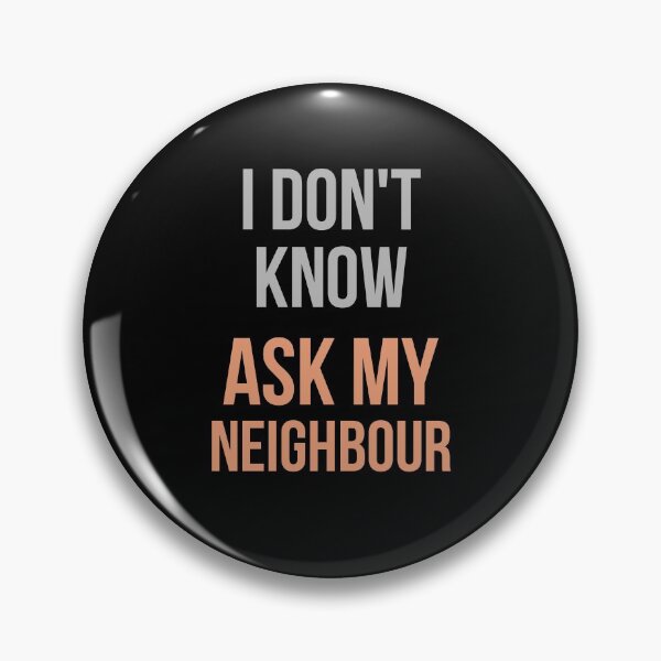 Item preview, I Don't Know Ask My Neighbour designed and sold by Digital Lama Creations.