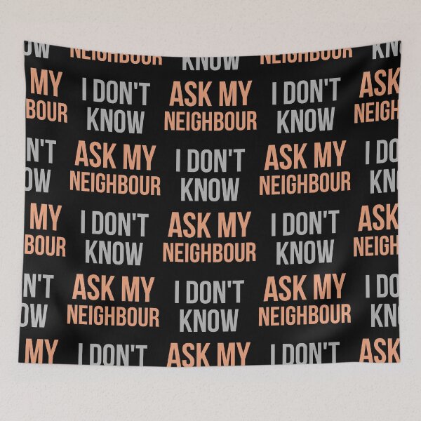 Item preview, I Don't Know Ask My Neighbour designed and sold by Digital Lama Creations.
