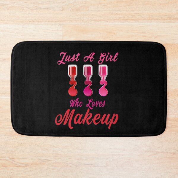 Item preview, Fuuny makeup Just A Girl Who Loves Makeup ,gift idea for lovers makeup,highlighter,brushes,beauty,painter designed and sold by Mac Store.