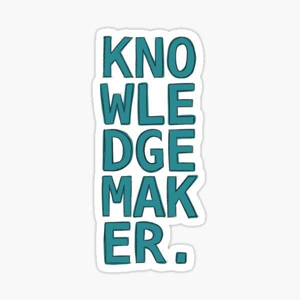 Knowledge maker Sticker