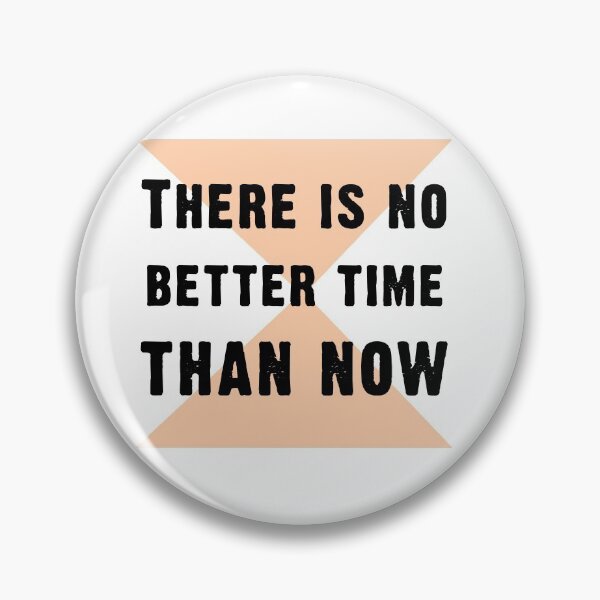 Item preview, There is no better time than now designed and sold by roqson.