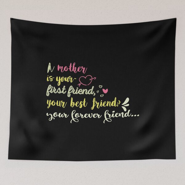 Item preview, A Mother Is Your First Friend, Your Best Friend, Your Forever Friend [mother Quote, Mother's Day]  designed and sold by Printoweb.